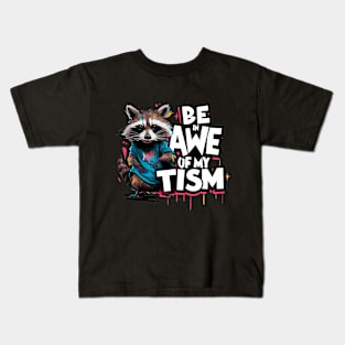 Be In Awe Of My Tism, Raccoon Graffiti Desain Kids T-Shirt